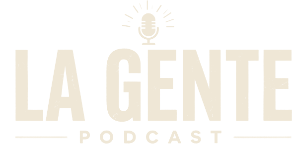 La Gente Podcast