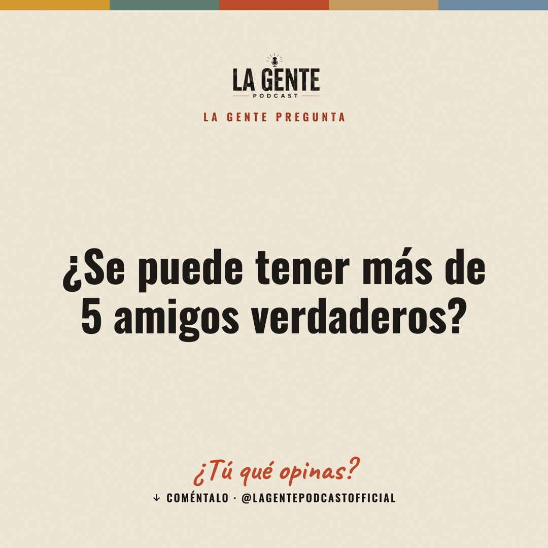 ¿Se puede tener más de 5 amigos verdaderos?